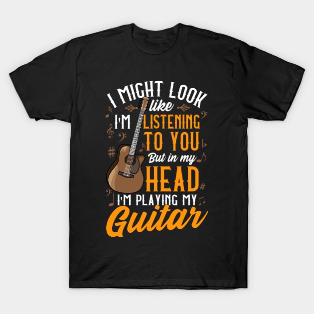 I Might Look Like I'm Listening To You Vintage Guitar Player T-Shirt by Proficient Tees